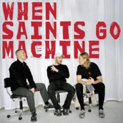 When Saints Go Machine