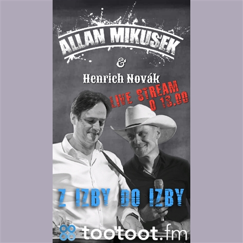 Allan Mikušek a Henrich Novák "Z izby do izby" live stream