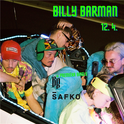 BILLY BARMAN x ŠAFKO // 12.4.