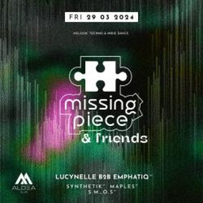 Missing Piece &amp; Friends w. Lucynelle, Emphatiq, Synthetic, Maples &amp; S.M_O.S / Aldea Club