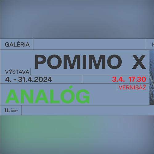 POMIMO X ANALÓG - výstava