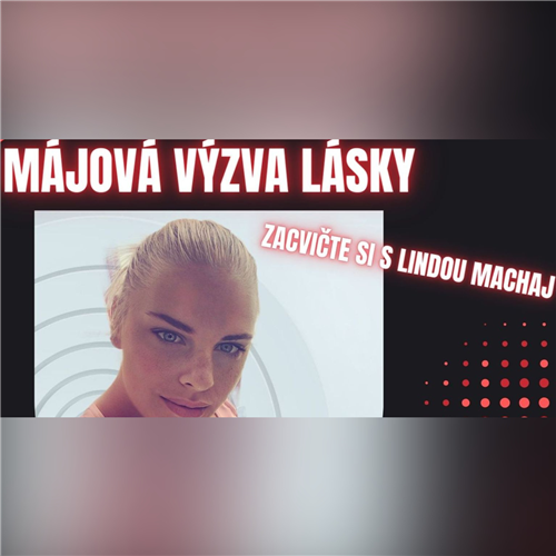 Májová výzva lásky s Lindou Machaj