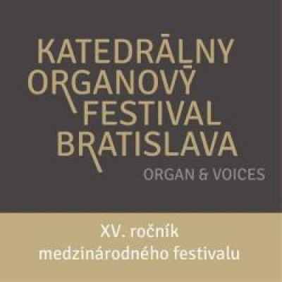 KATEDRÁLNY ORGANOVÝ FESTIVAL BRATISLAVA 2024 ORGAN &amp; VOICES