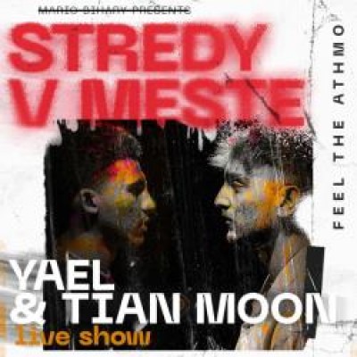 YAEL &amp; TIAN MOON - STREDY V MESTE