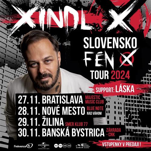 XINDL X - Slovensko FÉN X Tour, support: Láska