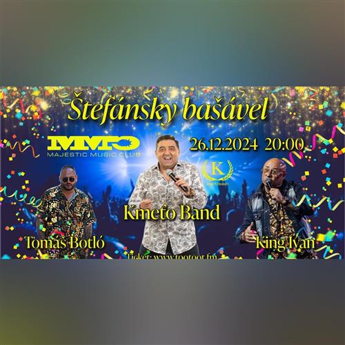 ŠTEFÁNSKY BAŠÁVEL: KMEŤO BAND, KING IVAN, TOMÁŠ BOTLÓ