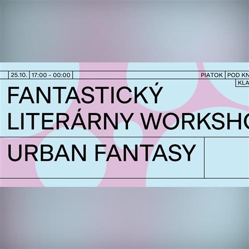 Fantastický literárny workshop - Urban Fantasy