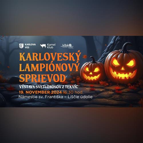 KARLOVESKÝ LAMPIÓNOVÝ SPRIEVOD _VÝSTAVA SVETLONOSOV Z TEKVÍC