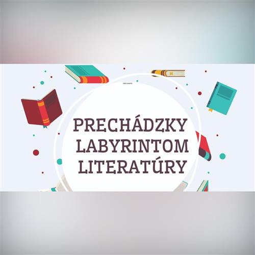 Prechádzky labyrintom literatúry