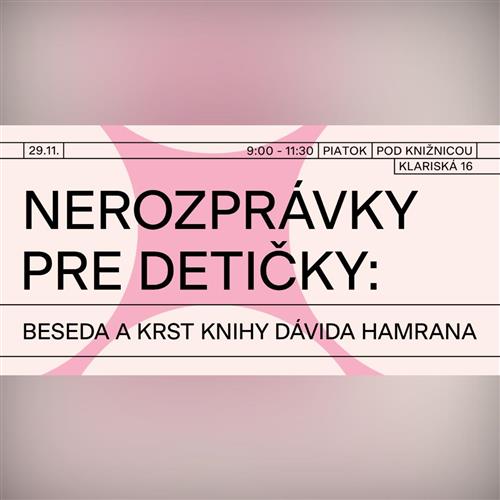 Nerozprávky pre detičky - beseda a krst knihy Dávida Hamrana