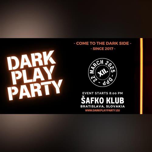 DARK PLAY PARTY XII.