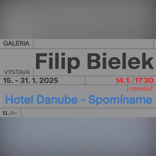 Filip Bielek: Hotel Danube - Spomíname - výstava