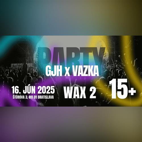 GJH x Vazka Party