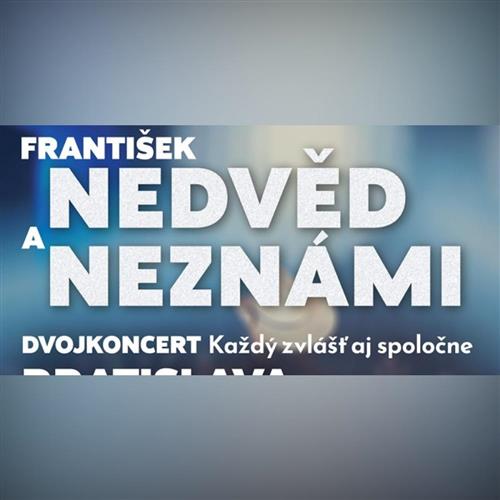 FRANTIŠEK NEDVĚD a NEZNÁMI
