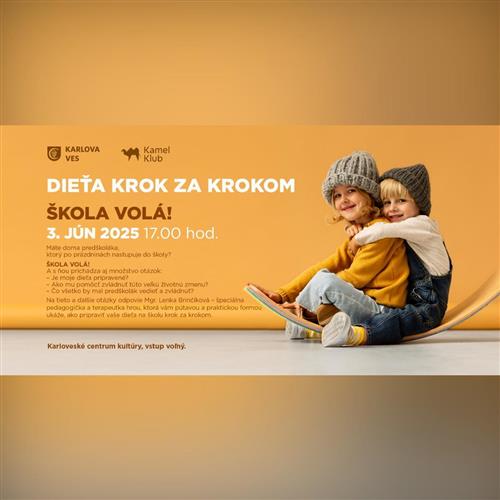 DIEŤA KROK ZA KROKOM –   ŠKOLA VOLÁ!