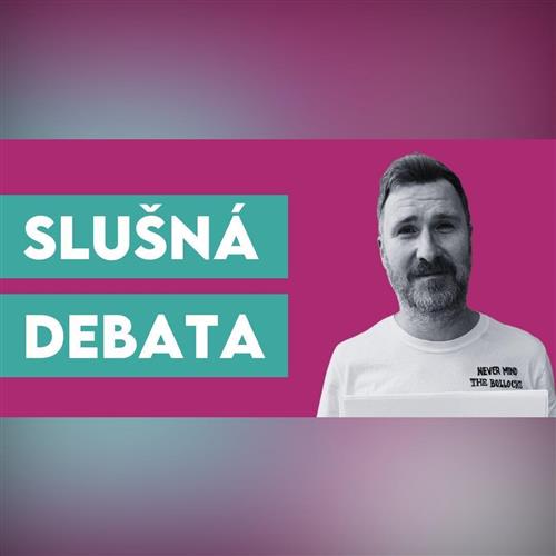 SLUŠNÁ DEBATA