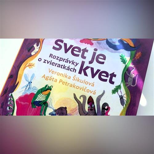 Svet je kvet – prezentácia knihy pre deti A. Petrakovičovej a V. Šikulovej