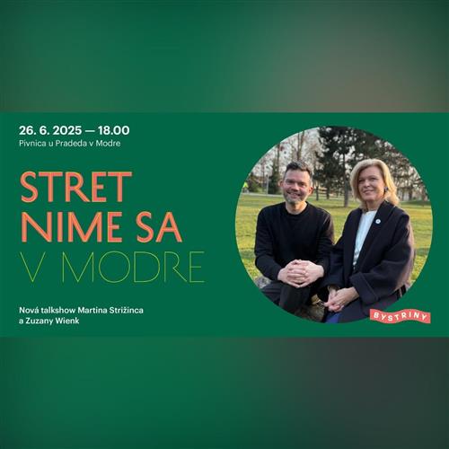 Stretnime sa v Modre - talkshow Zuzany Wienk a Martina Strižinca