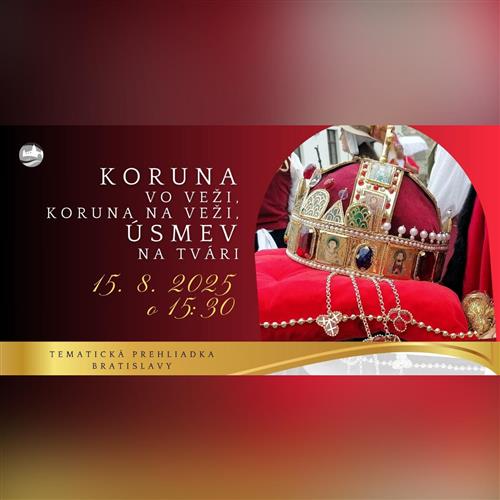 Koruna vo veži, koruna na veži, úsmev na tvári – tematická prehliadka Bratislavy