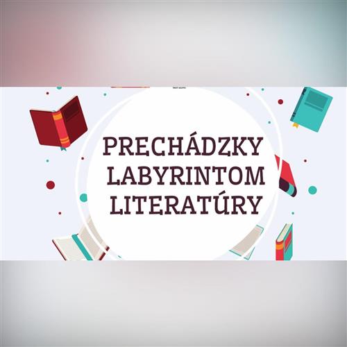 Prechádzky labyrintom literatúry