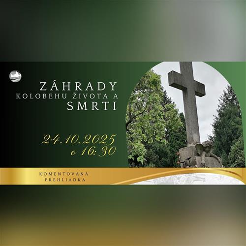 Záhrady kolobehu života a smrti - komentovaná prehliadka