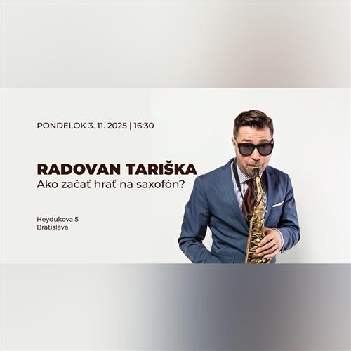 RADOVAN TARIŠKA | Ako začať hrať na saxofóne?