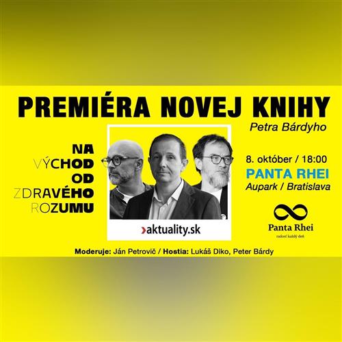 Premiéra novej knihy Petra Bárdyho: NA VÝCHOD OD ZDRAVÉHO ROZUMU