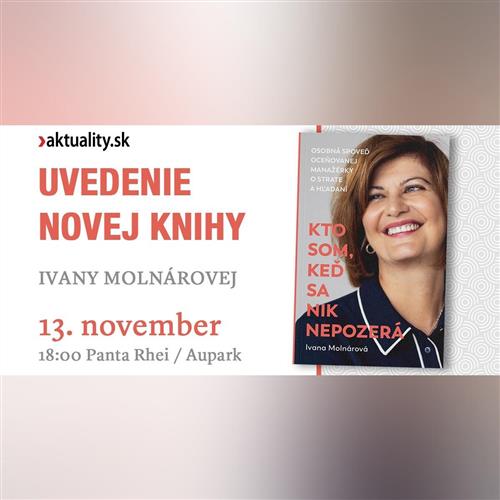 Uvedenie novej knihy Ivany Molnárovej: KTO SOM, KEĎ SA NIK NEPOZERÁ