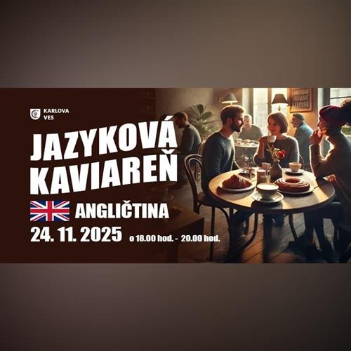 JAZYKOVÁ KAVIAREŇ – ANGLIČTINA