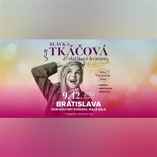 MINI VIANOČNÉ TOUR  & Slávka Tkáčová sláčikové kvarteto The Ladies Ensemble