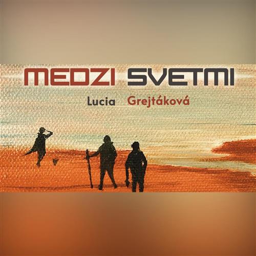 Lucia Grejtáková: Medzi svetmi - predajná výstava