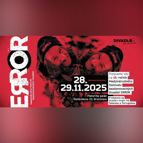 EERROR 2025 19. ročník Medzinárodného festivalu bezdomoveckých divadiel