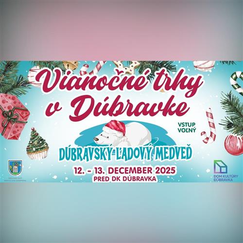 Vianočné trhy v Dúbravke a Dúbravský ľadový medveď