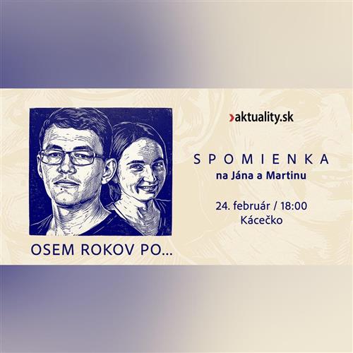 Spomienka na Jána a Martinu - Osem rokov po…