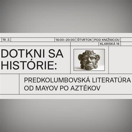 Dotkni sa histórie: Predkolumbovská literatúra od Mayov po Aztékov