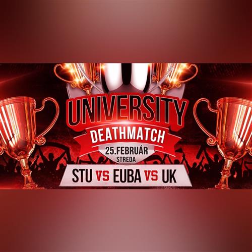 University Deathmatch | 25.2.2026 UniK Mlyny (STREDA)