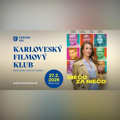KARLOVESKÝ FILMOVÝ KLUB   NIEČO ZA NIEČO