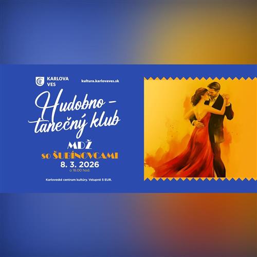 HUDOBNO-TANEČNÝ KLUB – MDŽ so ŠUBÍNOVCAMI