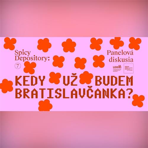 Spicy Depository: Kedy už budem Bratislavčanka? (diskusia)