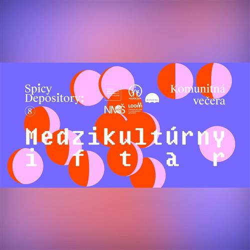 Spicy Depository: Medzikultúrny iftar (komunitná večera)