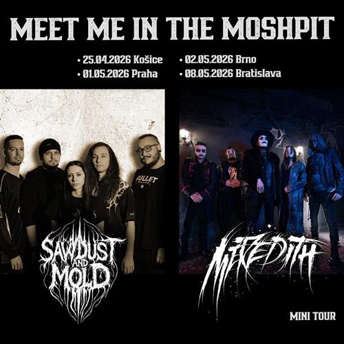 Meredith ♦ Sawdust And Mold ♦ Meet Me In The Moshpit | Bratislava + Shattered Mind