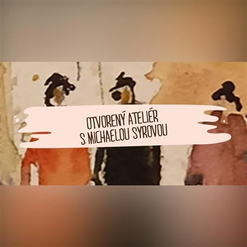 Otvorený ateliér s Michaelou Syrovou