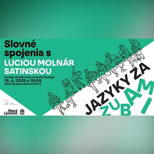 Slovné spojenia s Luciou Molnár Satinskou: Jazyky za zubami
