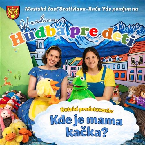 Hankina hudba pre deti: KDE JE MAMA KAČKA?