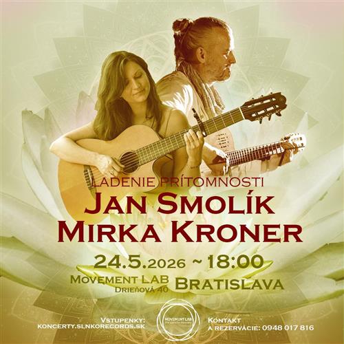 Jan Smolík a Mirka Kroner: Ladenie prítomnosti *Bratislava