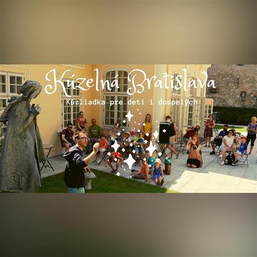 Kúzelná Bratislava - prehliadka Bratislavy spojená s kúzlenín