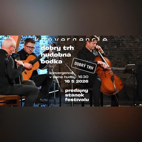 Konvergencie na Dobrom trhu & Hudobná bodka v Dome hudby