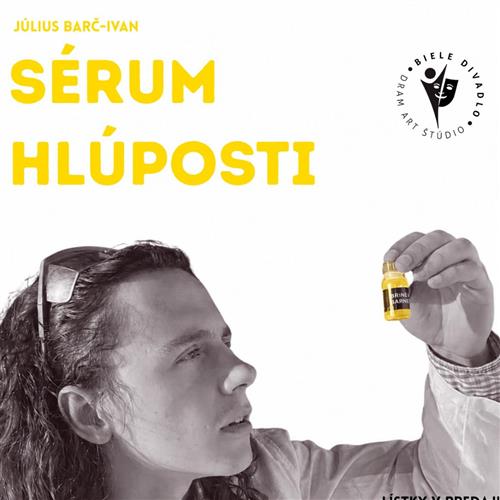 J. B. Ivan: Sérum hlúposti (starší tínedžeri, predstavenie)