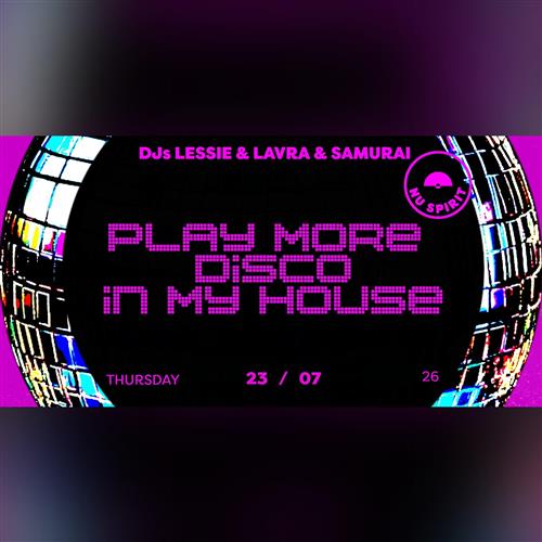 Play More Disco In My House DJs Lessie & Lavra & Samurai
