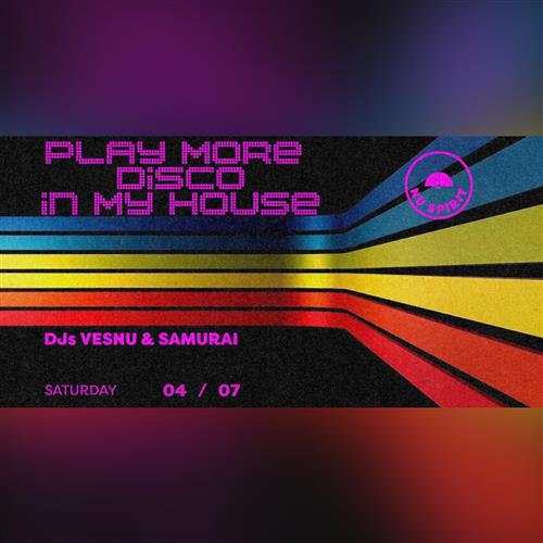 Play More Disco In My House DJs Vesnu & Samurai